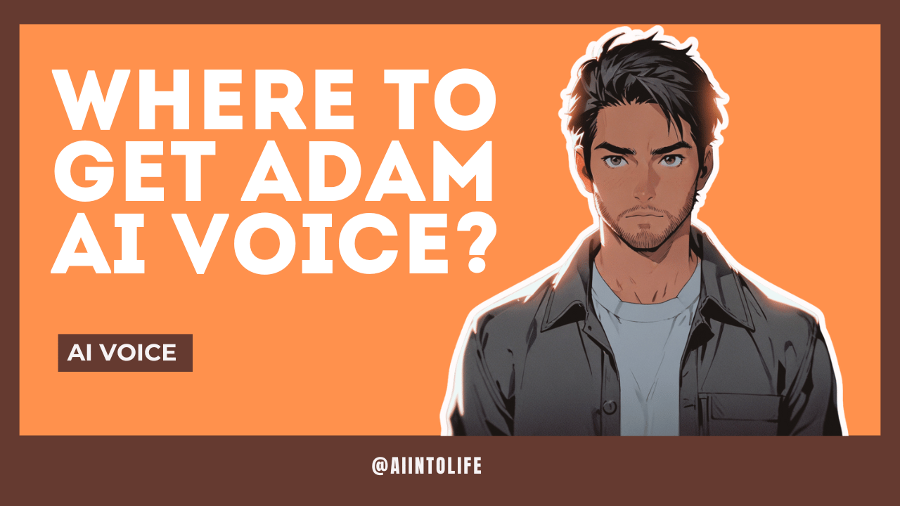 where-to-get-adam-ai-voice